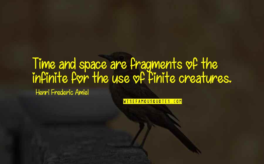 Charry Quotes By Henri Frederic Amiel: Time and space are fragments of the infinite