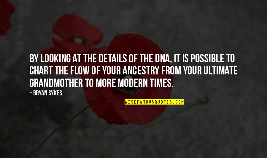 Chart Quotes By Bryan Sykes: By looking at the details of the DNA,