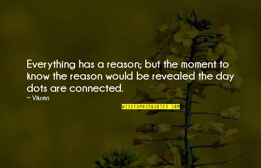 Chartered Accountant Day Quotes By Vikrmn: Everything has a reason; but the moment to Chartered Accountant Day Quotes By Vikrmn: Everything has a reason; but the moment to