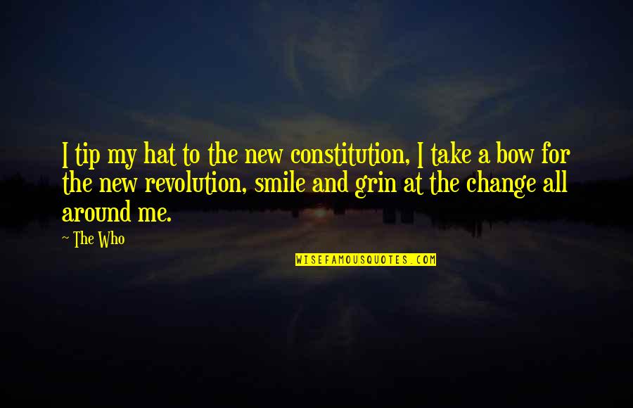 Charteris Foundation Quotes By The Who: I tip my hat to the new constitution, Charteris Foundation Quotes By The Who: I tip my hat to the new constitution,