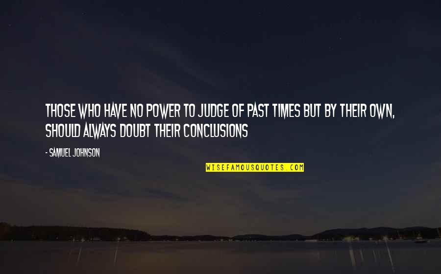 Chartland Public School Quotes By Samuel Johnson: Those who have no power to judge of Chartland Public School Quotes By Samuel Johnson: Those who have no power to judge of