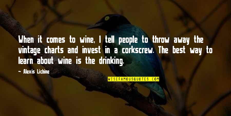 Charts Quotes By Alexis Lichine: When it comes to wine, I tell people