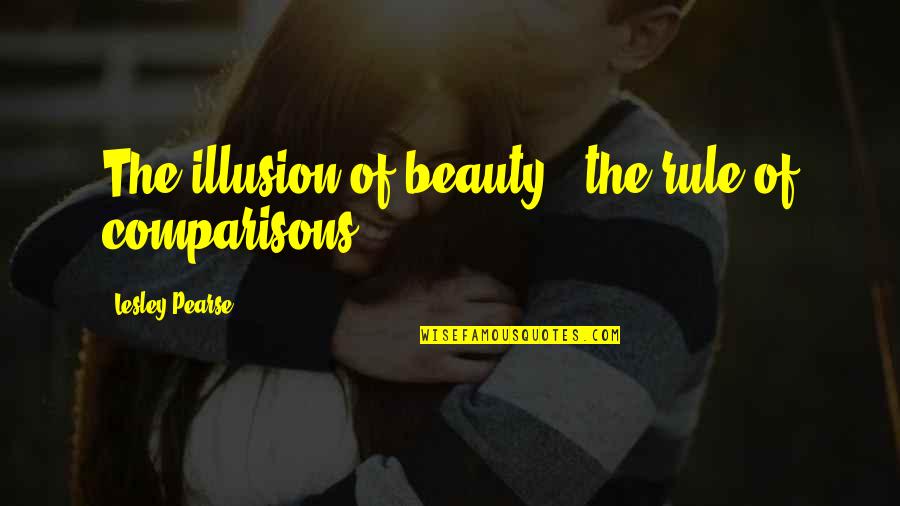 Chartwells Quotes By Lesley Pearse: The illusion of beauty - the rule of