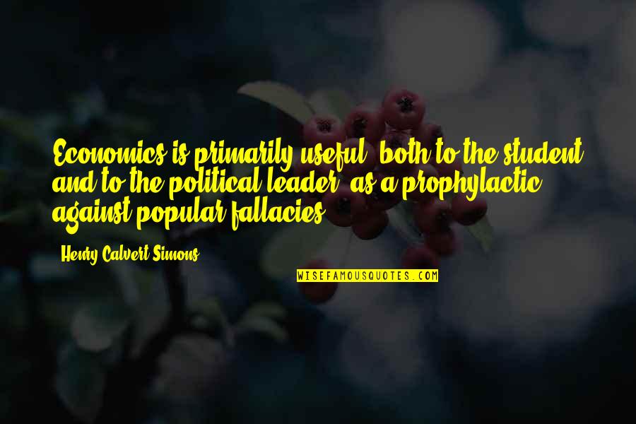 Charyl Jordan Quotes By Henry Calvert Simons: Economics is primarily useful, both to the student