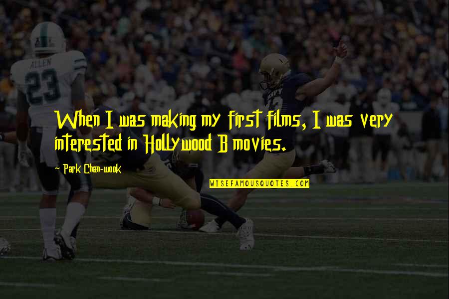 Charyl Jordan Quotes By Park Chan-wook: When I was making my first films, I
