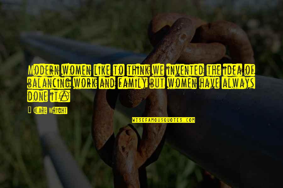 Charyli Quotes By Clare Wright: Modern women like to think we invented the Charyli Quotes By Clare Wright: Modern women like to think we invented the
