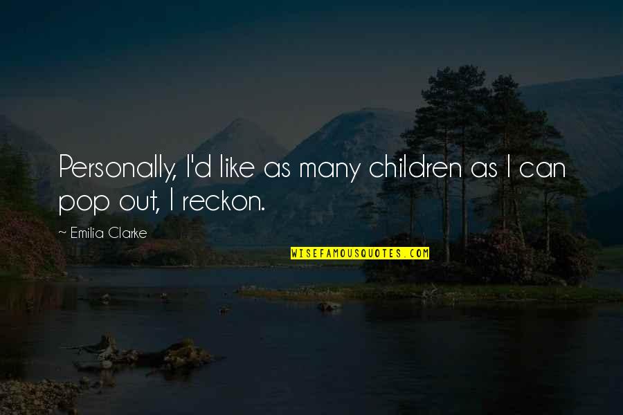 Charyn Azitromicina Quotes By Emilia Clarke: Personally, I'd like as many children as I
