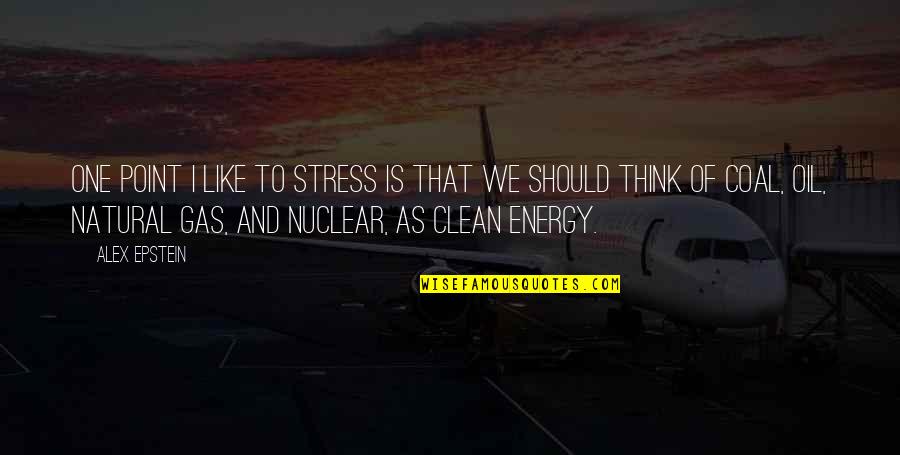 Charyn Quotes By Alex Epstein: One point I like to stress is that Charyn Quotes By Alex Epstein: One point I like to stress is that