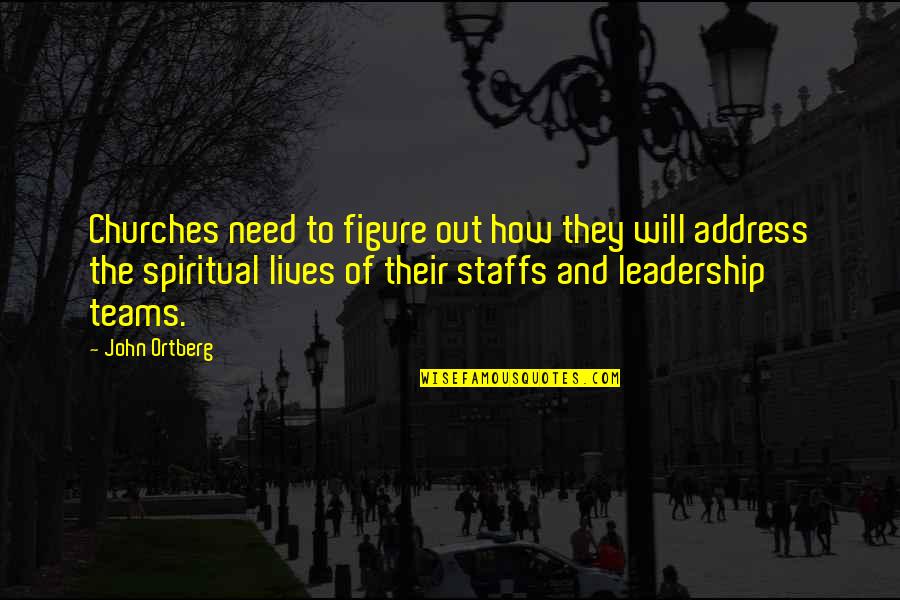 Charyn's Quotes By John Ortberg: Churches need to figure out how they will
