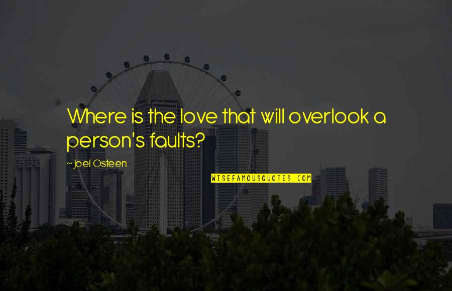 Chase Davenport Quotes By Joel Osteen: Where is the love that will overlook a