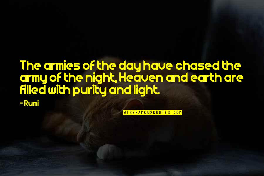 Chased Quotes By Rumi: The armies of the day have chased the