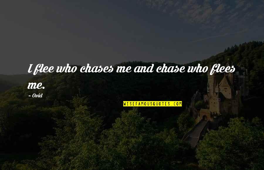 Chases Quotes By Ovid: I flee who chases me and chase who