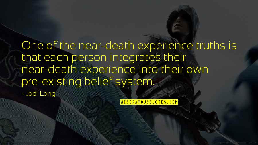 Chasey Laine Quotes By Jodi Long: One of the near-death experience truths is that