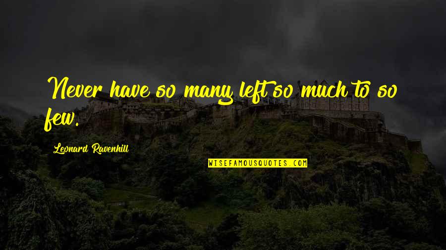 Chasez Dog Quotes By Leonard Ravenhill: Never have so many left so much to Chasez Dog Quotes By Leonard Ravenhill: Never have so many left so much to