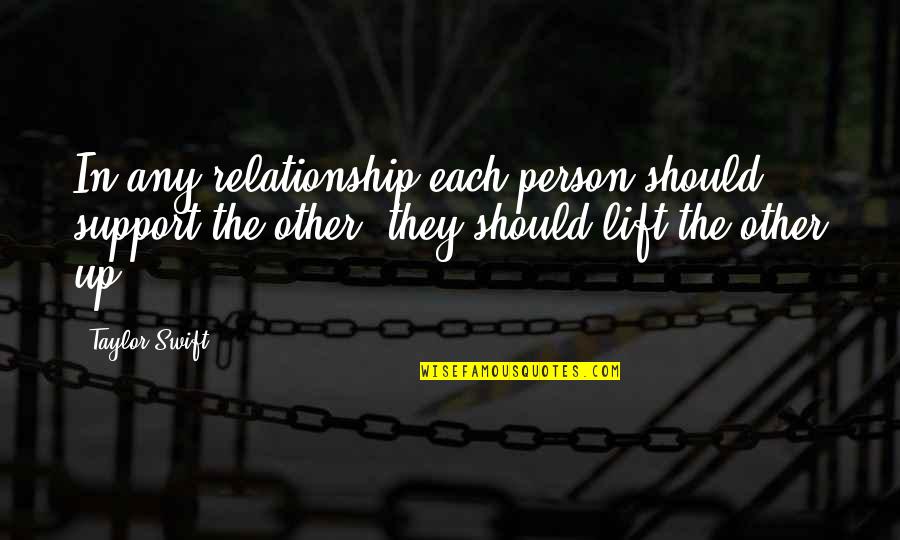 Chasez Dog Quotes By Taylor Swift: In any relationship each person should support the Chasez Dog Quotes By Taylor Swift: In any relationship each person should support the