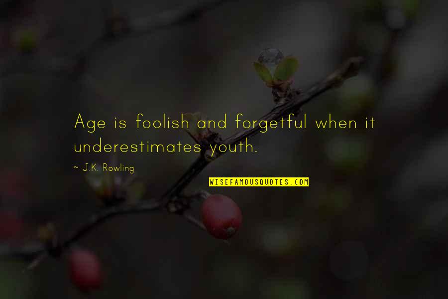 Chasing Life Episode 9 Quotes By J.K. Rowling: Age is foolish and forgetful when it underestimates Chasing Life Episode 9 Quotes By J.K. Rowling: Age is foolish and forgetful when it underestimates