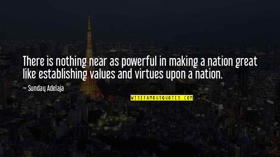 Chasing Stars Quotes By Sunday Adelaja: There is nothing near as powerful in making