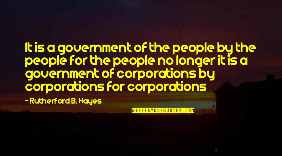Chasmira's Quotes By Rutherford B. Hayes: It is a government of the people by