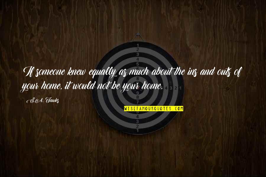 Chassidy Brooks Quotes By S.A. Tawks: If someone knew equally as much about the Chassidy Brooks Quotes By S.A. Tawks: If someone knew equally as much about the