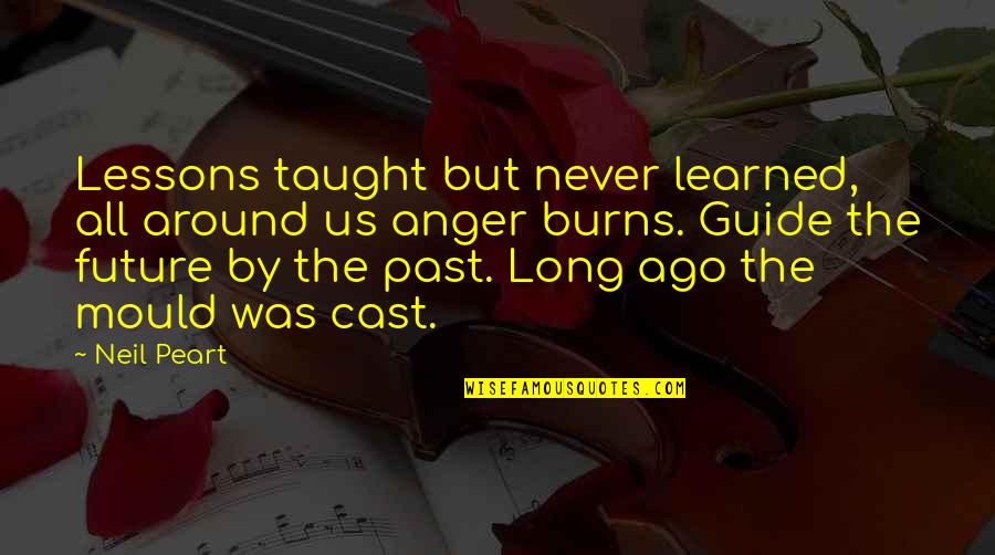 Chassol Big Quotes By Neil Peart: Lessons taught but never learned, all around us Chassol Big Quotes By Neil Peart: Lessons taught but never learned, all around us