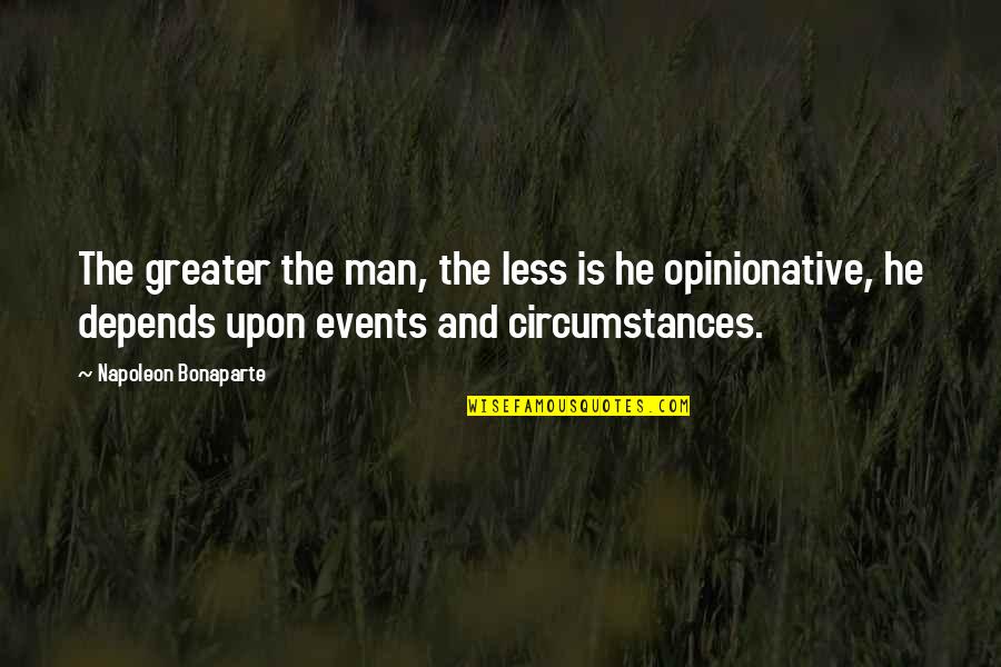 Chaster Johnson Quotes By Napoleon Bonaparte: The greater the man, the less is he