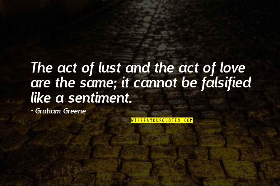 Chastis'd Quotes By Graham Greene: The act of lust and the act of