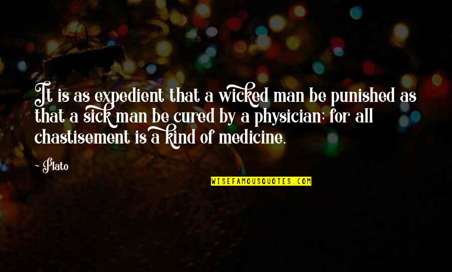 Chastisement Quotes By Plato: It is as expedient that a wicked man