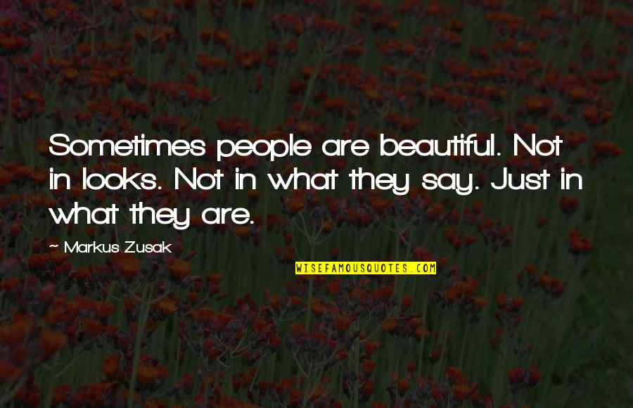 Chastity And Virginity Quotes By Markus Zusak: Sometimes people are beautiful. Not in looks. Not