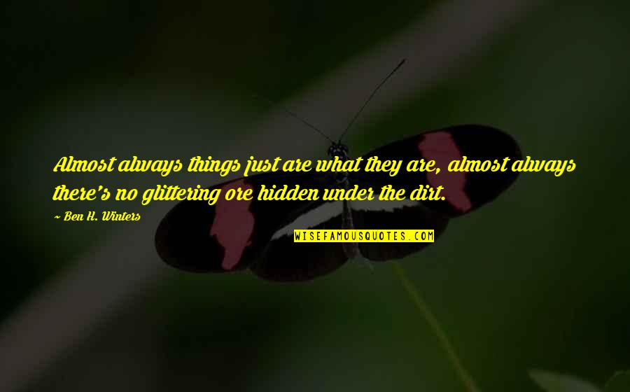 Chastity Virtue Quotes By Ben H. Winters: Almost always things just are what they are,