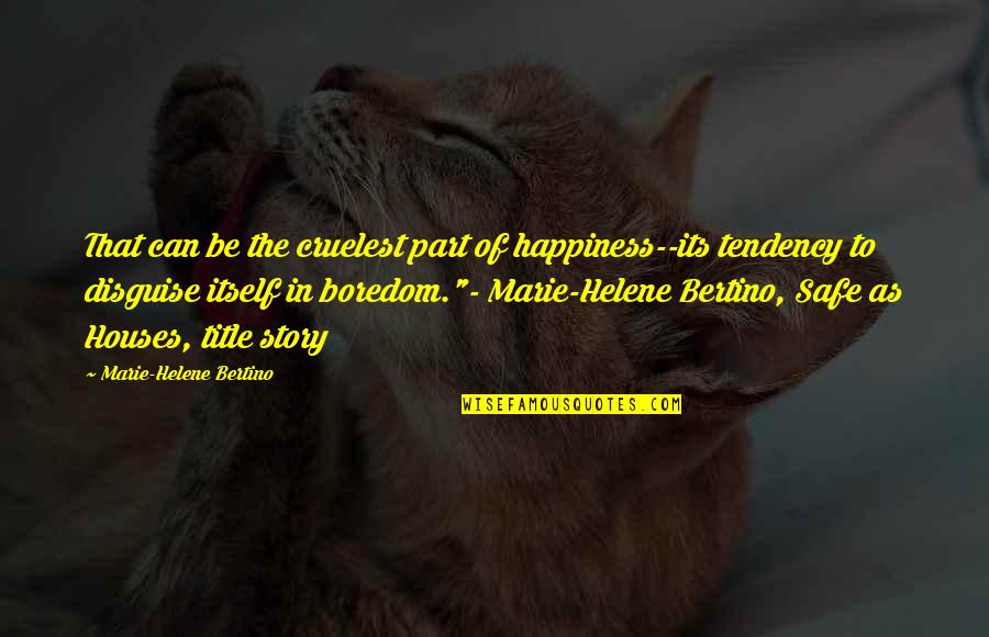 Chastity Virtue Quotes By Marie-Helene Bertino: That can be the cruelest part of happiness--its