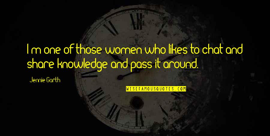 Chat Around Quotes By Jennie Garth: I'm one of those women who likes to