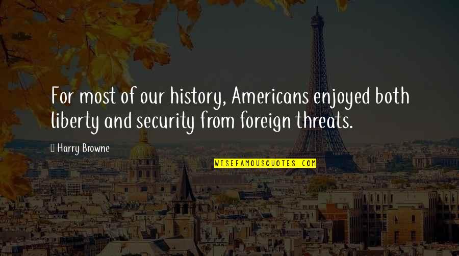 Chat Mail Yahoo Quotes By Harry Browne: For most of our history, Americans enjoyed both Chat Mail Yahoo Quotes By Harry Browne: For most of our history, Americans enjoyed both