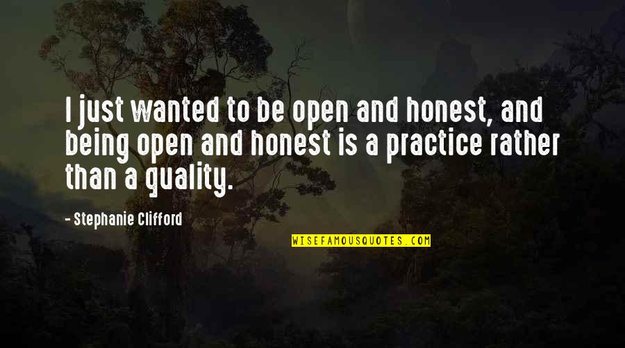 Chatchai Piyasombatkul Quotes By Stephanie Clifford: I just wanted to be open and honest,