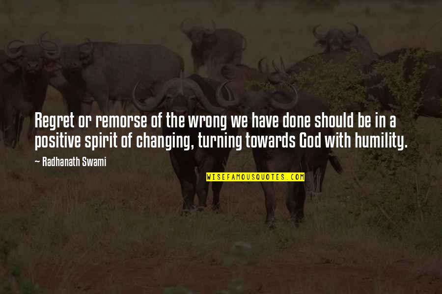 Chateau Laurier Quotes By Radhanath Swami: Regret or remorse of the wrong we have Chateau Laurier Quotes By Radhanath Swami: Regret or remorse of the wrong we have