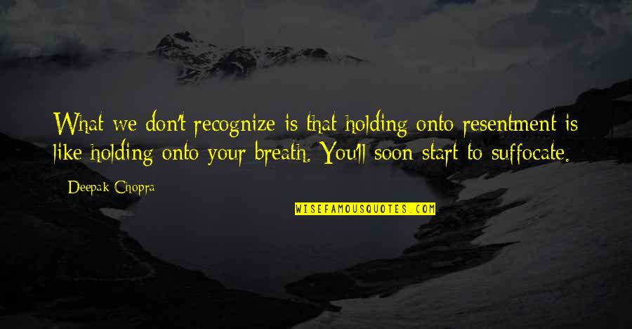Chatelaines Middle Ages Quotes By Deepak Chopra: What we don't recognize is that holding onto Chatelaines Middle Ages Quotes By Deepak Chopra: What we don't recognize is that holding onto