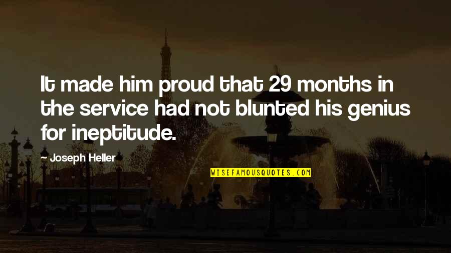 Chatkara Quotes By Joseph Heller: It made him proud that 29 months in
