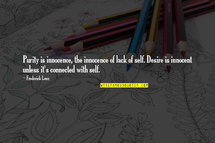 Chattaway Construction Quotes By Frederick Lenz: Purity is innocence, the innocence of lack of