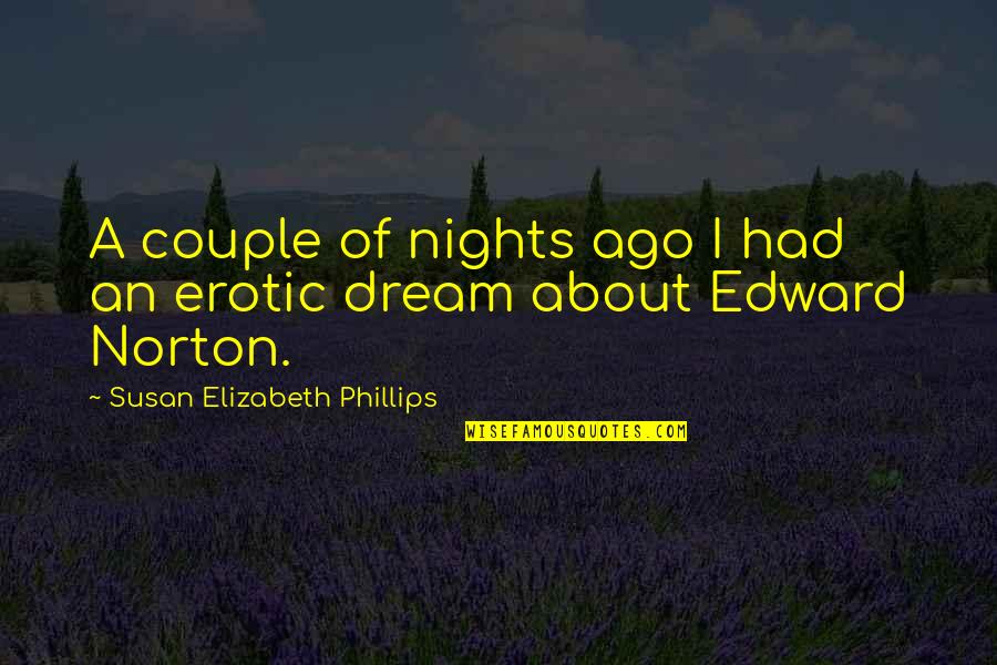 Chatterleys Torrington Quotes By Susan Elizabeth Phillips: A couple of nights ago I had an Chatterleys Torrington Quotes By Susan Elizabeth Phillips: A couple of nights ago I had an