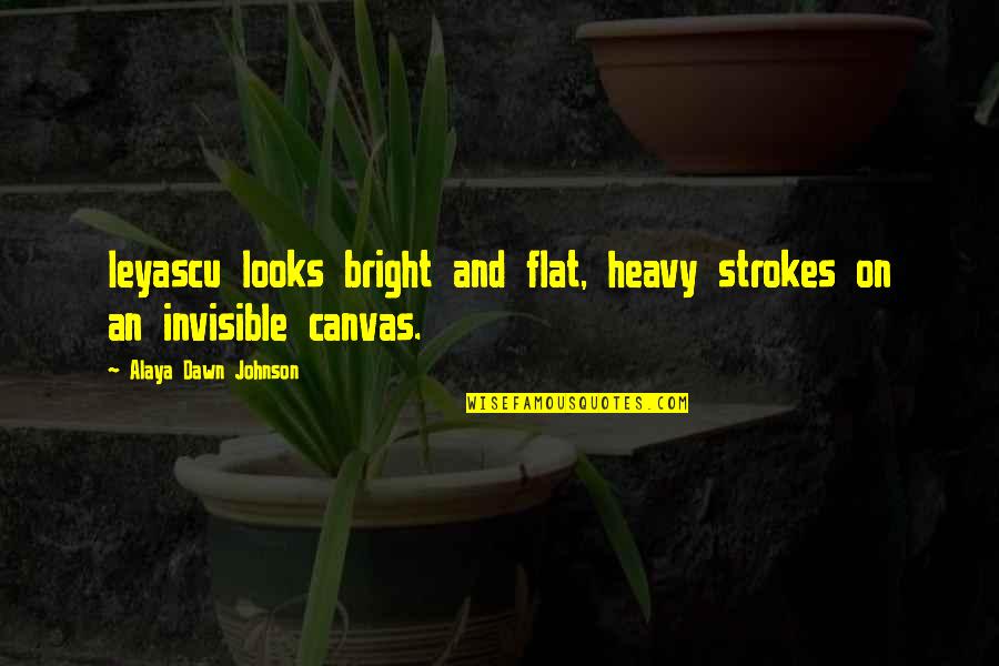 Chatting Funny Quotes By Alaya Dawn Johnson: Ieyascu looks bright and flat, heavy strokes on