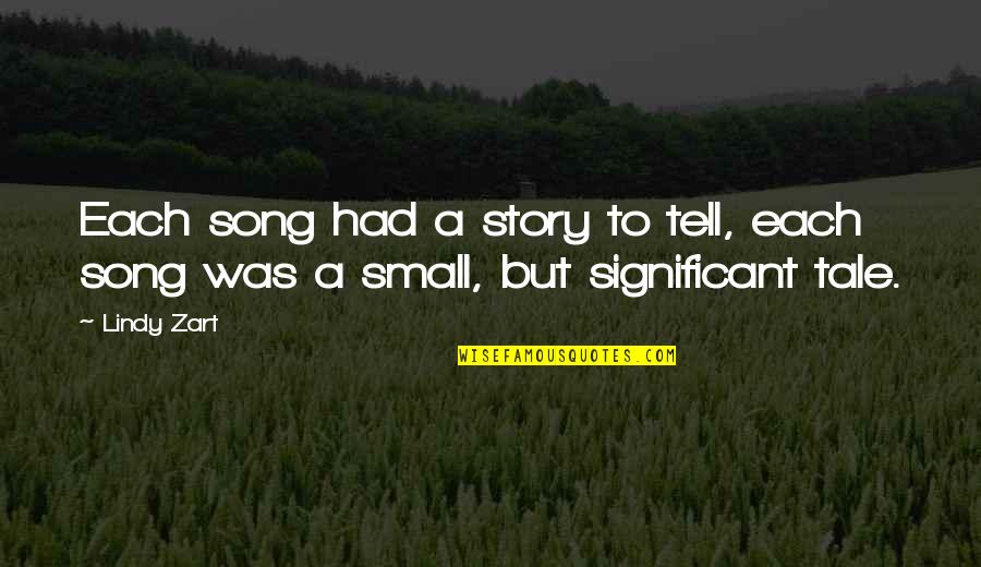 Chatting Rooms Quotes By Lindy Zart: Each song had a story to tell, each