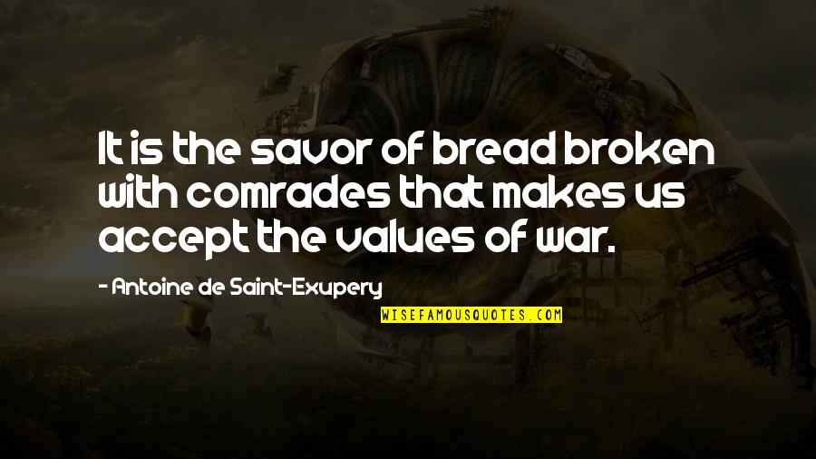 Chaubeypur Quotes By Antoine De Saint-Exupery: It is the savor of bread broken with Chaubeypur Quotes By Antoine De Saint-Exupery: It is the savor of bread broken with