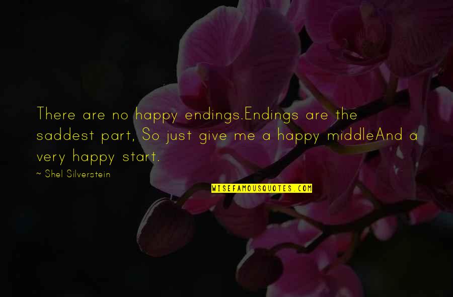 Chaudron Quotes By Shel Silverstein: There are no happy endings.Endings are the saddest