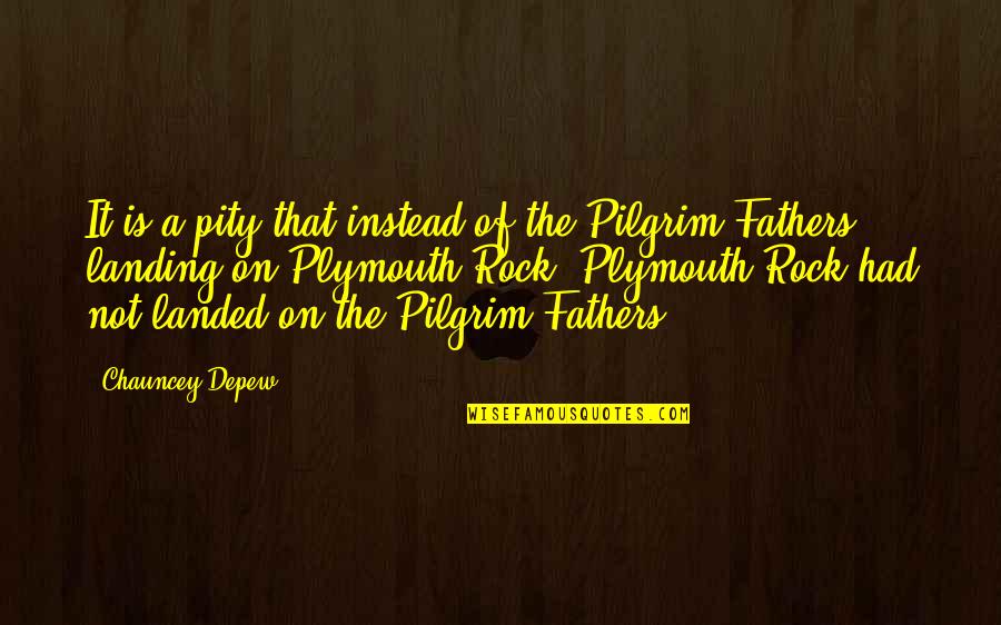 Chauncey Depew Quotes By Chauncey Depew: It is a pity that instead of the Chauncey Depew Quotes By Chauncey Depew: It is a pity that instead of the