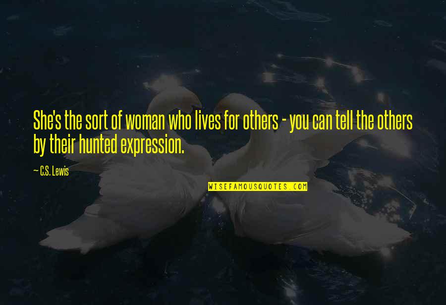 Chaunice Keogh Quotes By C.S. Lewis: She's the sort of woman who lives for Chaunice Keogh Quotes By C.S. Lewis: She's the sort of woman who lives for