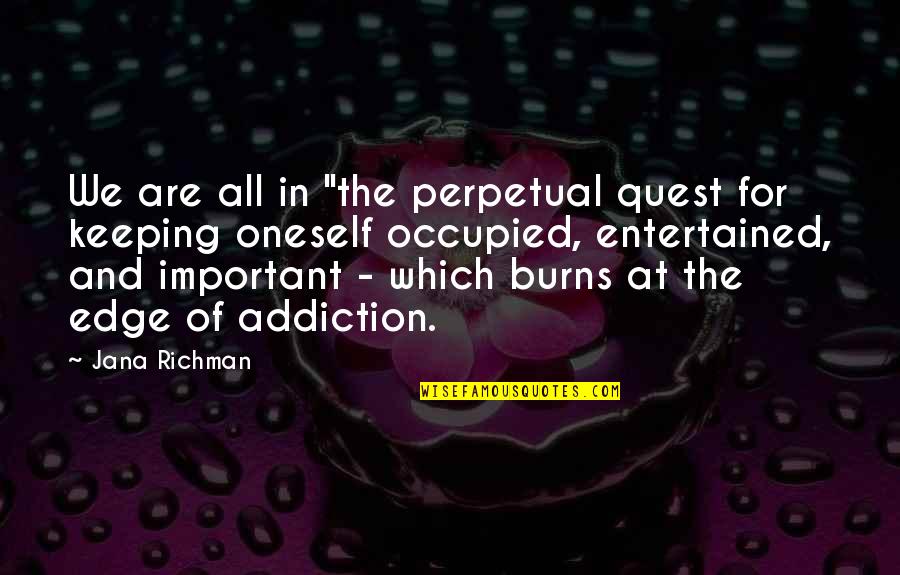 Chausath Yogini Temple Quotes By Jana Richman: We are all in "the perpetual quest for