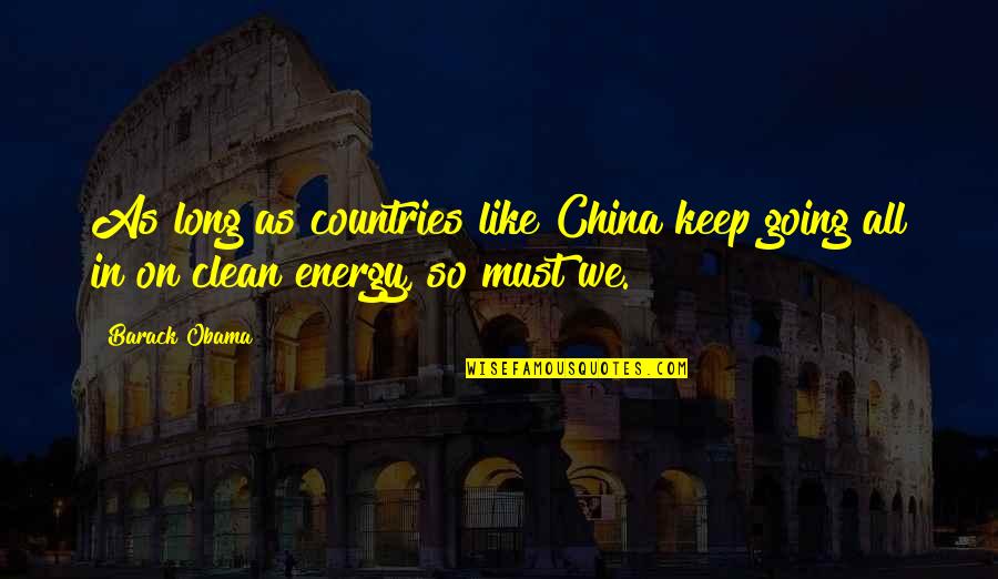 Chauv Quotes By Barack Obama: As long as countries like China keep going