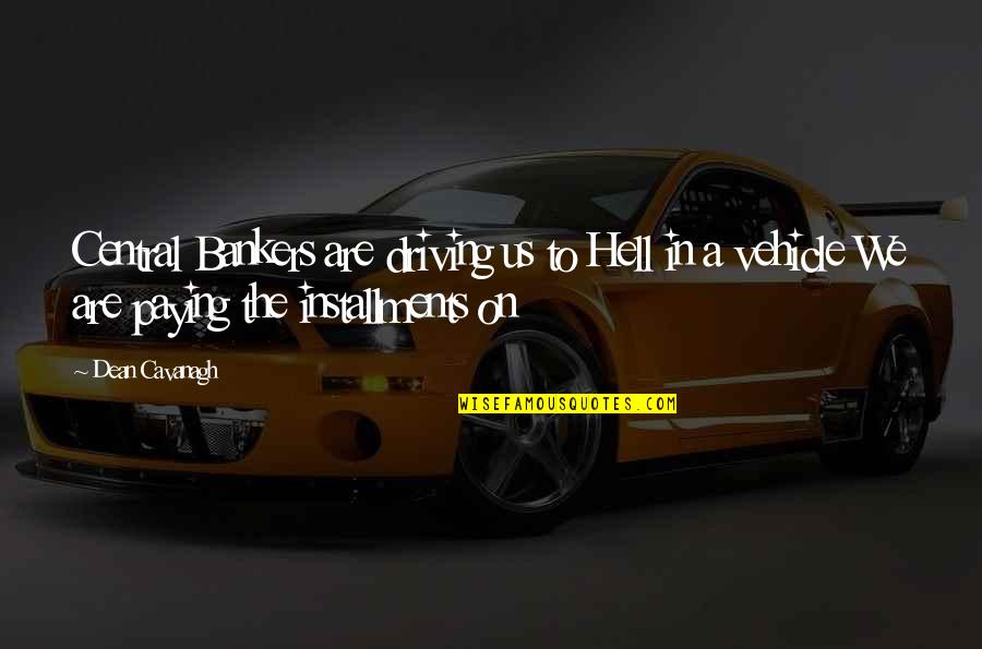 Chavant Monu Quotes By Dean Cavanagh: Central Bankers are driving us to Hell in Chavant Monu Quotes By Dean Cavanagh: Central Bankers are driving us to Hell in