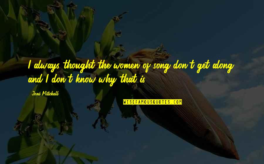 Chavara Kuriakose Elias Quotes By Joni Mitchell: I always thought the women of song don't