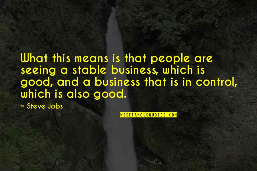 Chavers Fowhand Quotes By Steve Jobs: What this means is that people are seeing Chavers Fowhand Quotes By Steve Jobs: What this means is that people are seeing