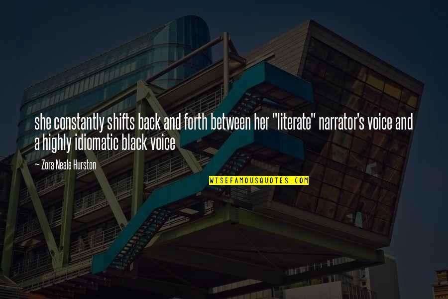 Chavonne Stewart Quotes By Zora Neale Hurston: she constantly shifts back and forth between her Chavonne Stewart Quotes By Zora Neale Hurston: she constantly shifts back and forth between her
